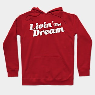 "Livin' The Dream" vintage typo Hoodie